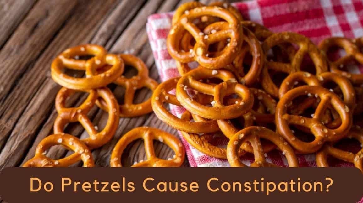 Do Pretzels Cause Constipation