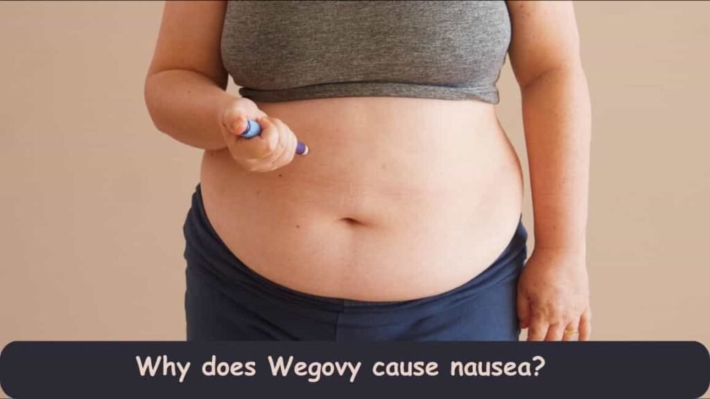 Why does Wegovy cause nausea