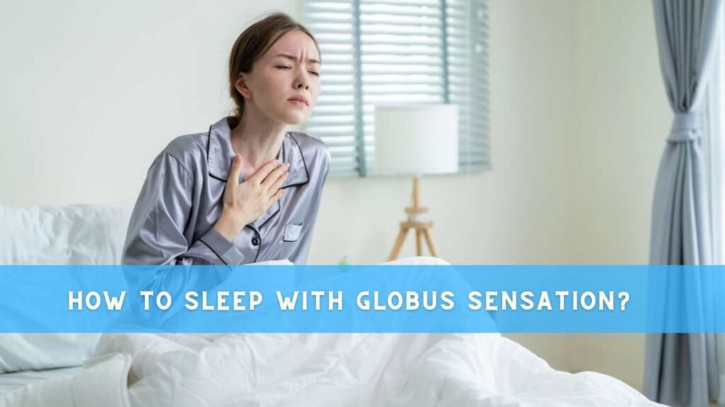 How To Sleep With Globus Sensation