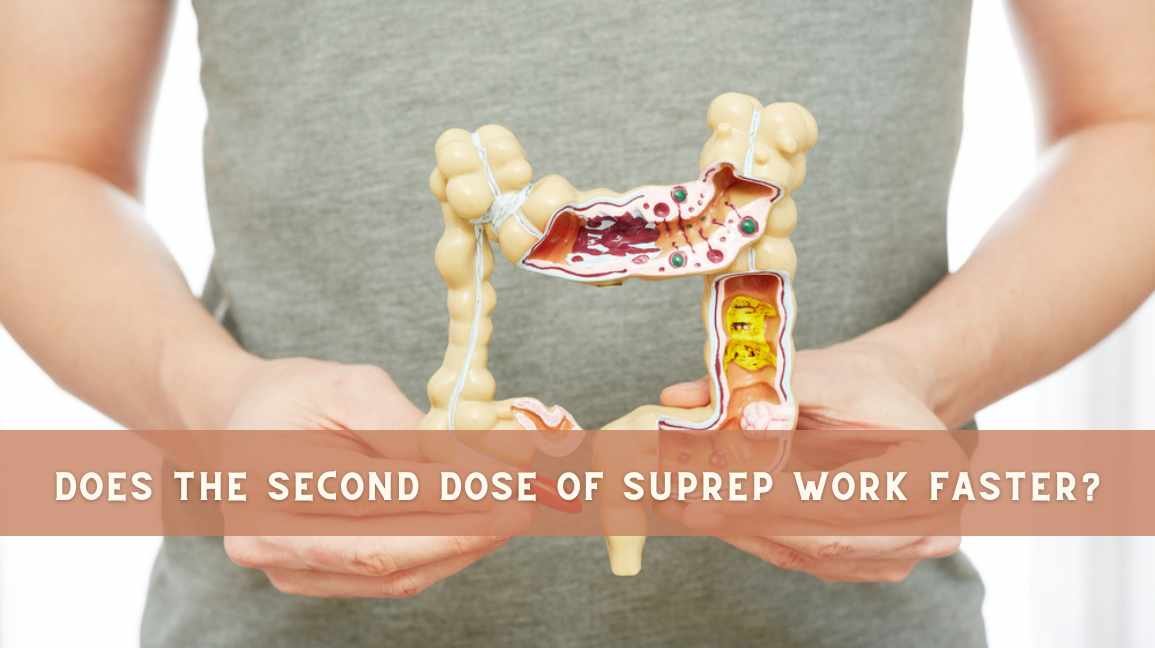 Does The Second Dose Of Suprep Work Faster