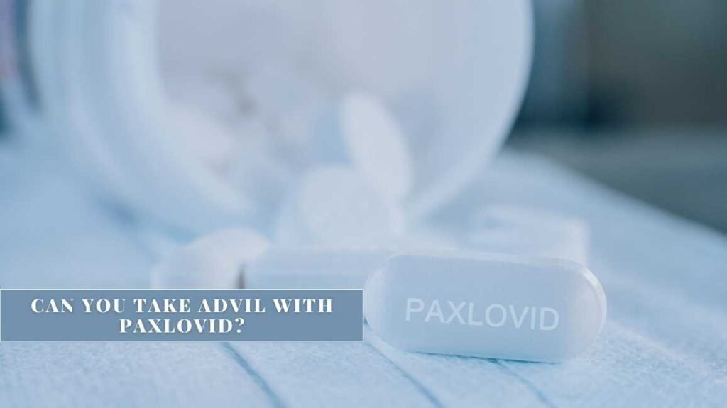 Can You Take Advil With Paxlovid