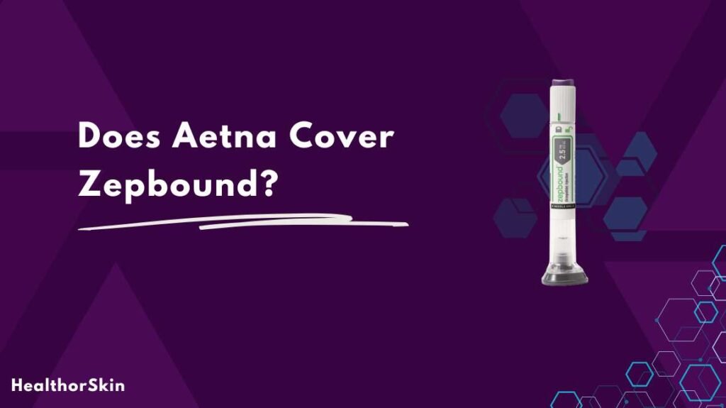 Does Aetna Cover Zepbound in 2024? HealthorSkin