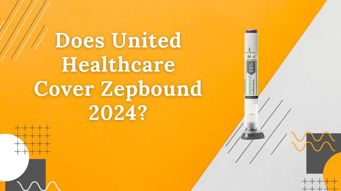 Does United Healthcare Cover Zepbound 2024 HealthorSkin   Does United Healthcare Cover Zepbound 2024 