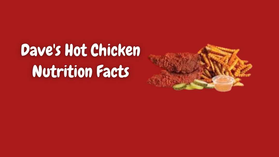 Dave's Hot Chicken Nutrition Facts