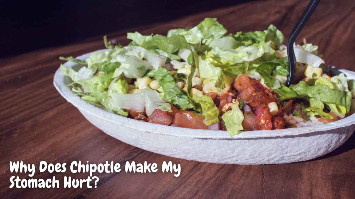 Why Does Chipotle Make My Stomach Hurt